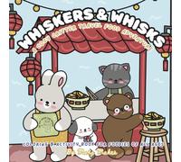 WHISKERS & WHISKS: A Cozy Critter Travel Food Adventure Coloring Book