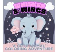 Whiskers & Wings: A Cute Animal Coloring Adventure for kids: 100 Adorable Pages of Cats, Butterflies, and More for Kids Ages 4-8