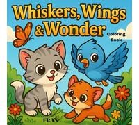 Whiskers, Wings & Wonder: Cute Animal Coloring Book for Adults & Teens: Cozy and Relaxing Nature Scenes of Cute Animals for Stress Relief and ... Series) (Kary Kawaii Cozy Coloring Series)