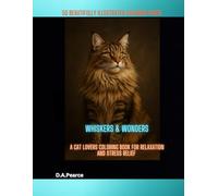 Whiskers & Wonders: A Cat Lovers Coloring Book for Relaxation and Stress Relief