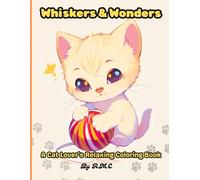 Whiskers & Wonders: A Cat Lover's Relaxing Coloring Book, stress relief cat book for All Ages