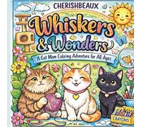 Whiskers & Wonders: A Cat mom coloring adventure for All Ages