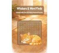 Whiskers & Word Finds: Unwind with Over 45 Feline-Inspired Puzzles