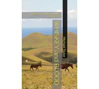 WHISKEY and BLOOD: Based on the Life of William Dewit Taylor