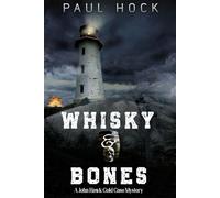 Whiskey & Bones: Book II Detective John Hawk Cold Case Files (John Hawk Cold Case Mysteries)