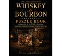 Whiskey & Bourbon Variety Puzzle Book: A Companion for the Whiskey Connoisseur (The Tasting Room Variety Puzzle Books)