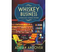 Whiskey Business: A Mixology Lounge Mystery: 1