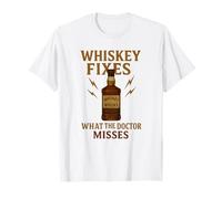Whiskey Fixes What the Doctor Misses Funny Drinking Gift T-Shirt