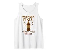 Whiskey Fixes What the Doctor Misses Funny Drinking Gift Tank Top