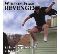 Whiskey Flask Revenge! - This Was Probably a Bad Idea