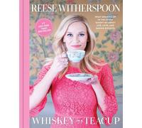Whiskey in a Teacup: What Growing Up in the South Taught Me About Life, Love, an