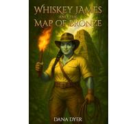 Whiskey James and the Map of Bronze: For Gold and Glory