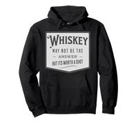 Whiskey May Not Be The Answer But It's Worth A Shot Pullover Hoodie