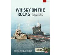 Whiskey on the Rocks Volume 2: The Swedish-Soviet Confrontation, 1981 (Europe@War)