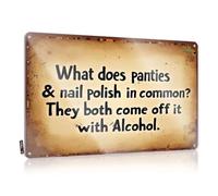 Whiskey Signs For Home Bar What Do Panties & Nail Polish Have In Common? They Both Come Off With Alcohol Tin Sign Bedroom Door Sign Funny Alcohol Signs(20X30CM)