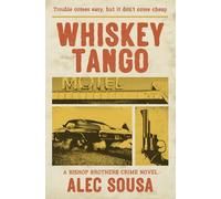 Whiskey Tango: A Bishop Brothers Crime Novel: 1