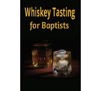 Whiskey Tasting for Baptists: Fake Cover, Blank 150 page college lined journal: Joke Gift, Novelty Gag Gift for Adults