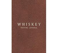 Whiskey Tasting Journal: Record keeping notebook for Whiskey lovers and collecters Review, Track and rate your Whiskey collection and products - Brown leather cover print design Vol. 2