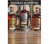 Whiskey Warriors - The Horse Soldiers & Bourbon
