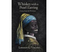 Whiskey with a Pearl Earring: A story from the WISIVERSE