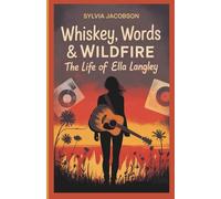 Whiskey, Words & Wildfire: The Life of Ella Langley
