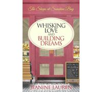 Whisking Love and Building Dreams (The Shops at Sunshine Bay)