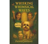 Whisking Whimsical Waves: A Story About Seeing the Unseen, and Believing Anyway: 1 (PAW & PEN)