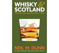Whisky and Scotland: A Spiritual Journey from Glen to Glass