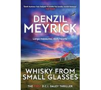 Whisky from Small Glasses – A D.C.I. Daley Thriller