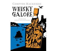 Whisky Galore: Compton Mackenzie's comic masterpiece