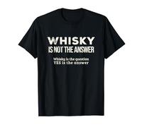Whisky Is Not The Answer funny whiskey T-Shirt