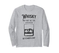 Whisky May Not Be The Answer But Worth A Shot Funny Long Sleeve T-Shirt
