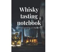 Whisky tasting notebook: A degustation journal for the whisky connoisseur