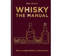 Whisky: The Manual (Hardback) - Dave Broom Book