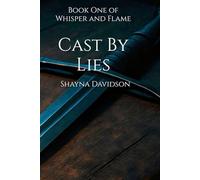 Whisper and Flame: Cast by Lies