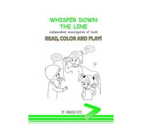 WHISPER DOWN THE LINE: Independent Investigation of Truth (SPIRITUAL PRINCIPLES FOR CHILDREN INSPIRED BY THE WRITINGS OF THE BAHÁ'Í FAITH.)