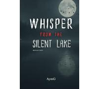 WHISPER FROM THE SILENT LAKE: Reflection