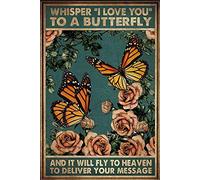 Whisper I Love You to A Butterfly and It Will Fly to Heaven to Deliver Your Message Retro Metal Tin Sign Vintage Sign for Home Coffee Garden Wall Decor 6x8 Inch