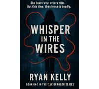 Whisper in the Wires: Book One in the Elle Granger Series