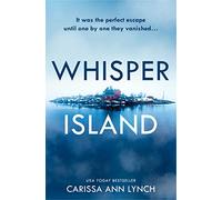 Whisper Island: An absolutely gripping thriller for 2021 with a twist you won’t see coming!