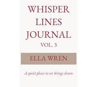 Whisper Lines Journal: Volume Three