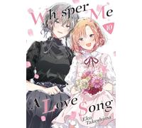 Whisper Me a Love Song 10 – Kodansha Comics
