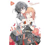 Whisper Me a Love Song 6 – Kodansha Comics