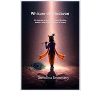 Whisper of Vrindavan: My journey of Devotion to Lord Krishna, Radha's love and the Silence of Bhakti