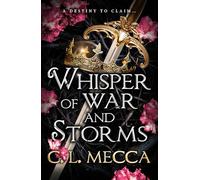 Whisper of War and Storms: An ADDICTIVE enemies to lovers fantasy romance from C. L. Mecca (Heirs of Elydor, 1)