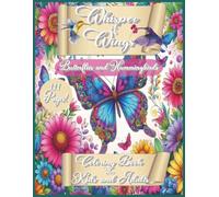 Whisper of Wings: "A Butterfly and Hummingbird Coloring Book for Kids and Adults | 55 Stunning Designs Across 111 Pages for Relaxation, Creativity, and Fun"