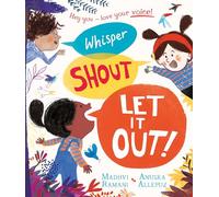 Whisper, Shout: Let It Out!