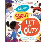 Whisper, Shout: Let It Out!