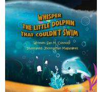 Whisper: The little Dolphin that couldn't swim