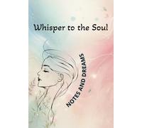 Whisper to the Soul - Notes and Dreams: College Ruled Journal, 6x9Inches, Pastel Notebook, Lined Diary for Women & Teens, 120 Pages